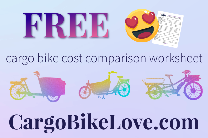 a cargo trike, bakfiets style bike and longtail bike with the words "free cargo bike cost comparison worksheet" and cargobikelove.com